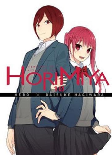 Okładka  Horimiya. 10 / Scenariusz: Hero ; Ilustracje: Daisuke Hagiwara ; Tłumaczenie: Aleksandra Kulińska.