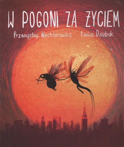 Okładka książki W pogoni za życiem / Przemysław Wechterowicz, Emilia Dziubak.