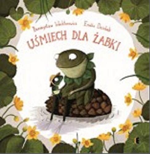Okładka książki Uśmiech dla żabki / [tekst] Przemysław Wechterowicz, [ilustracje] Emilia Dziubak.
