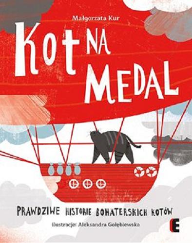 Okładka książki  Kot na medal : prawdziwe historie bohaterskich kotów  5