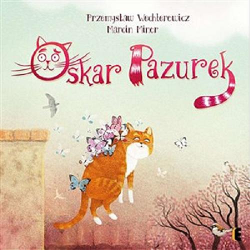 Okładka książki Oskar Pazurek / [tekst] Przemysław Wechterowicz ; [ilustracje] Marcin Minor.