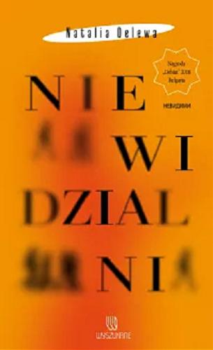 Okładka książki Niewidzialni / Natalia Delewa ; z języka bułgarskiego przełożyła Hanna Karpińska.