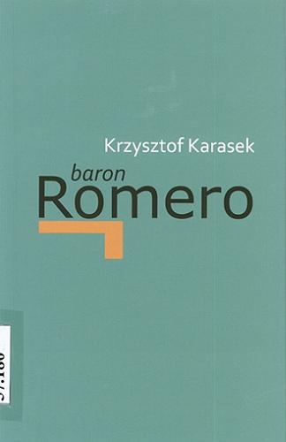 Okładka książki Baron Romero : wstęp do przyszłej poezji / Krzysztof Karasek.