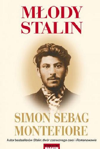 Okładka książki Młody Stalin / Simon Sebag Montefiore ; przekład Maciej Antosiewicz.