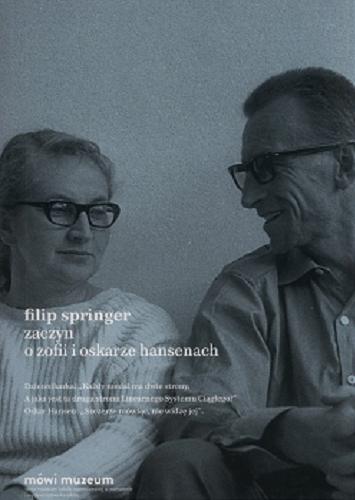 Okładka książki Zaczyn : o Zofii i Oskarze Hansenach / Filip Springer.