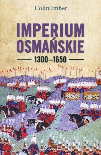 Okładka książki Imperium Osmańskie : 1300-1650 / Colin Imber ; przełożyła Patrycja Zarawska.