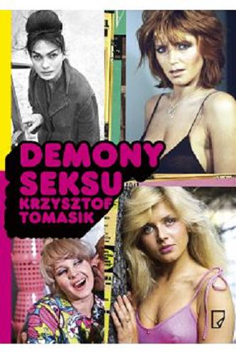 Okładka książki Demony seksu / Krzysztof Tomasik.