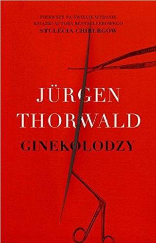 Okładka książki Ginekolodzy / Jürgen Thorwald ; przełożyła Anna Wziątek.