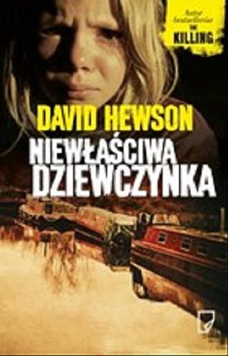 Okładka książki Niewłaściwa dziewczynka / David Hewson ; przełożyła Ewa Penksyk-Kluczkowska.