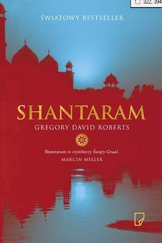 Okładka książki Shantaram / Gregory David Roberts ; przełożyła Maciejka Mazan.