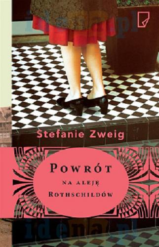 Okładka książki Powrót na aleję Rothschildów / Stefanie Zweig ; przełożyła Katarzyna Sosnowska.