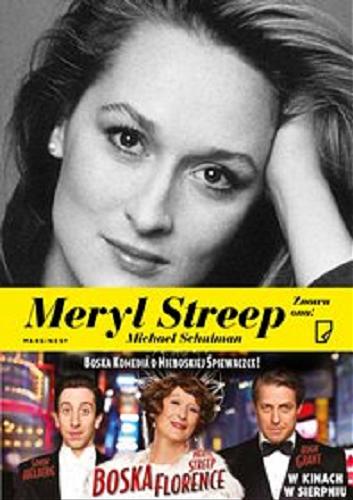 Okładka książki Meryl Streep - znowu ona! / Michael Schulman ; przełożył Robert Waliś.