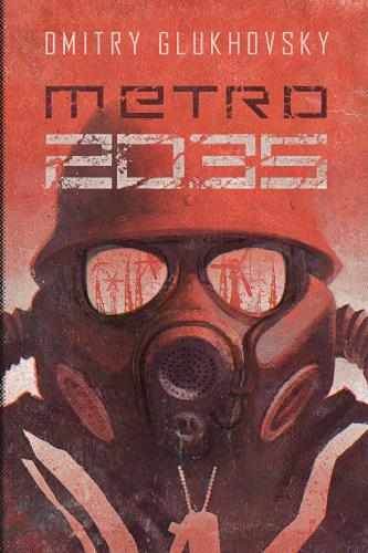 Okładka książki Metro 2035 / Dmitry Glukhovsky ; przekład [z rosyjskiego] Paweł Podmiotko; ilustracje Diana Stiepanowa.