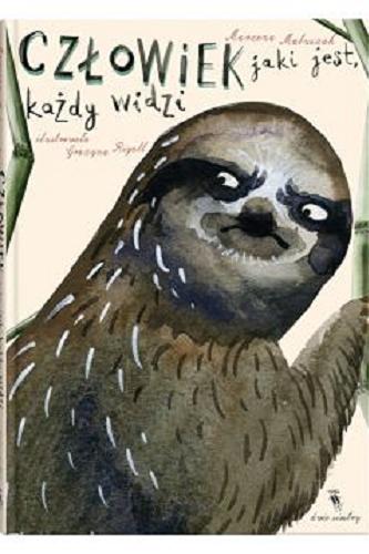 Okładka książki Człowiek jaki jest, każdy widzi / Marzena Matuszak ; ilustrowała Grażyna Rigall.