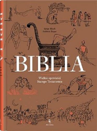 Okładka książki  Biblia : wielkie opowieści Starego Testamentu  2