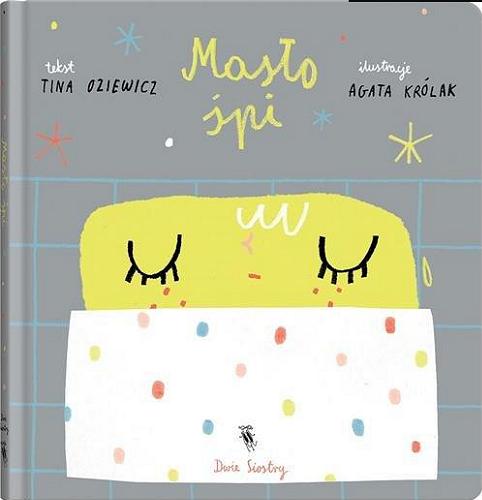 Okładka książki Masło śpi / tekst Tina Oziewicz ; ilustracje Agata Królak.