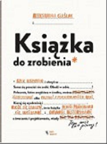 Okładka książki Książka do zrobienia / Aleksandra Cieślak i ......... .