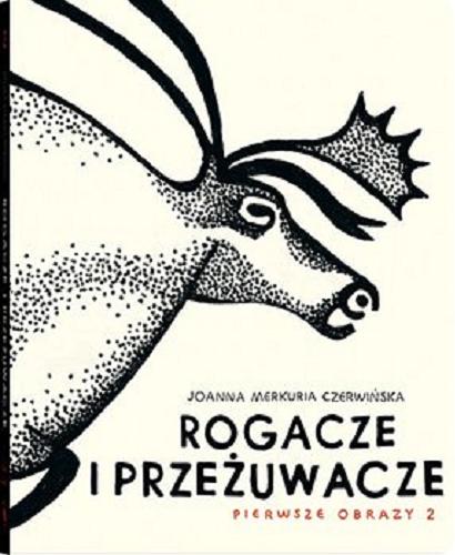 Okładka książki Rogacze i przeżuwacze / Joanna Merkuria Czerwińska.