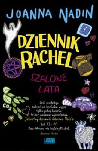 Okładka książki Dziennik Rachel : szalone lata / Joanna Nadin ; przekład Anna Dobroń.
