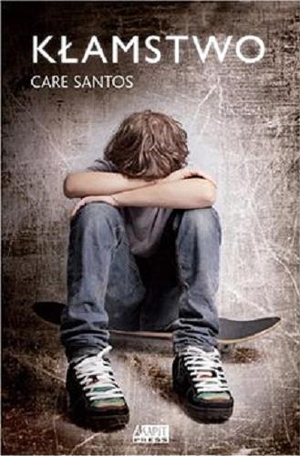 Okładka książki Kłamstwo / Care Santos ; przekład Karolina Jaszecka.