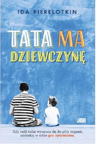 Okładka książki Tata ma dziewczynę / Ida Pierelotkin.
