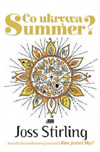Okładka książki Co ukrywa Summer? / Joss Stirling ; tłumaczenie Emilia Kiereś.