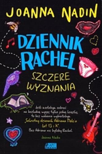 Okładka książki Dziennik Rachel : szczere wyznania / Joanna Nadin ; przekład Anna Dobroń.