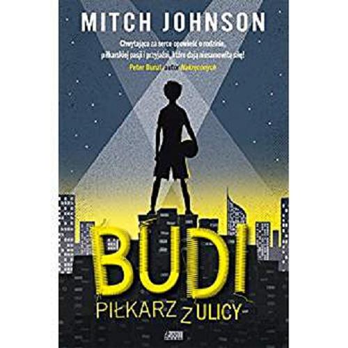 Okładka książki Budi - piłkarz z ulicy / Mitch Johnson ; przekład Anna Uszyńska.
