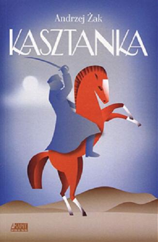 Okładka książki Kasztanka / Andrzej Żak ; ilustracje Justyna Zajączkowska.