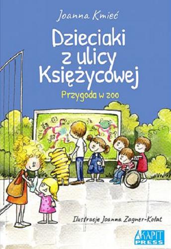 Okładka książki Dzieciaki z ulicy Księżycowej : przygoda w zoo / Joanna Kmieć ; zilustrowała Joanna Zagner-Kołat.