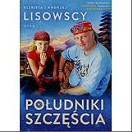 Okładka książki Południki szczęścia / Elżbieta i Andrzej Lisowscy ; redakcja Katarzyna Wierzba.