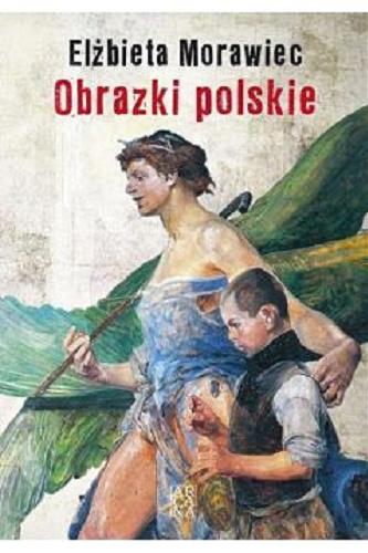 Okładka książki Obrazki polskie / Elżbieta Morawiec.