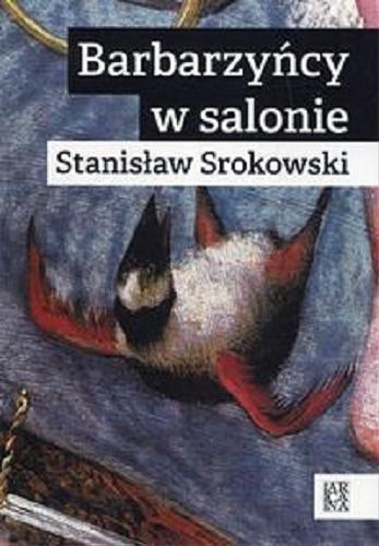 Okładka książki Barbarzyńcy w salonie / Stanisław Srokowski.