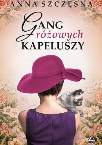 Okładka książki Gang różowych kapeluszy / Anna Szczęsna.