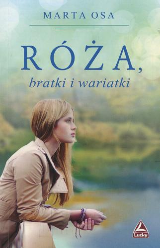Okładka książki Róża, bratki i wariatki / Marta Osa.