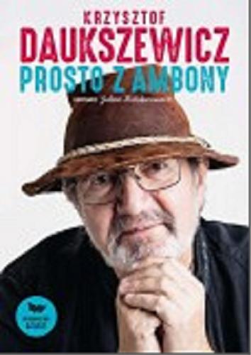 Okładka książki Prosto z ambony / Krzysztof Daukszewicz ; ilustracje Julian Bohdanowicz.