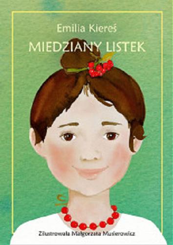 Okładka książki Miedziany listek/ Emilia Kiereś, zilustrowała Małgorzta Musierowicz.