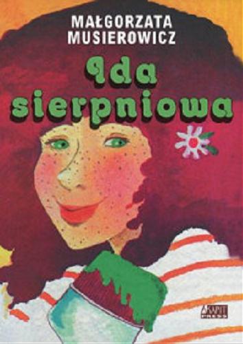 Okładka książki Ida sierpniowa / Małgorzata Musierowicz ; ilustracje Małgorzata Musierowicz. Małgorzata Musierowicz ; ilustracje Małgorzata Musierowicz.