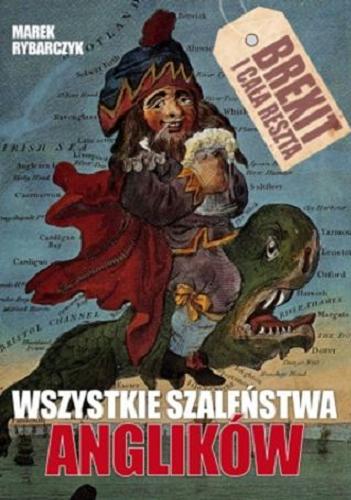 Okładka książki Wszystkie szaleństwa Anglików / Marek Rybarczyk
