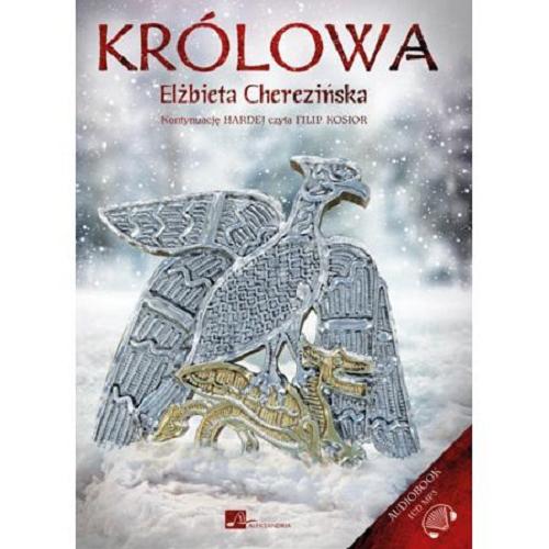 Okładka książki Królowa / Elżbieta Cherezińska.