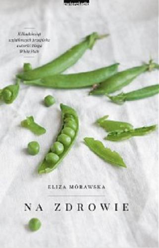 Okładka książki White plate : na zdrowie / Eliza Mórawska.