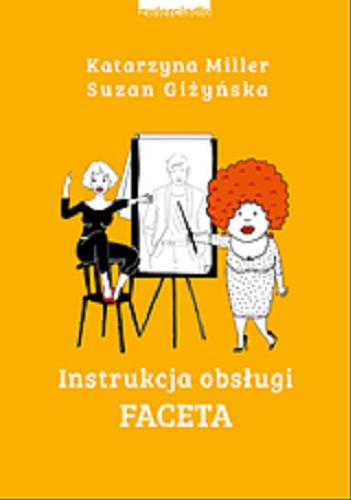 Okładka książki Instrukcja obsługi faceta / Katarzyna Miller, Suzan Giżyńska.