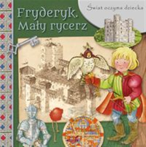 Okładka książki Fryderyk : mały rycerz / [ilustracje Eleonora Barsotti ; tłumaczenie Katarzyna Foremniak].