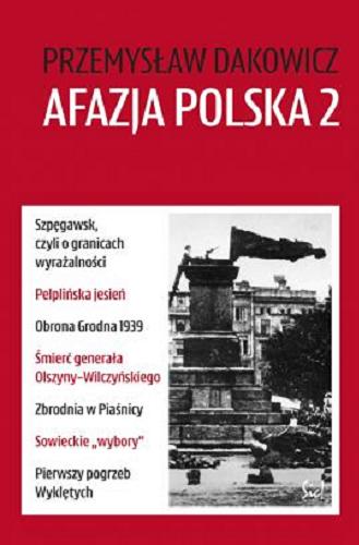 Okładka książki Afazja polska. 2 / Przemysław Dakowicz.