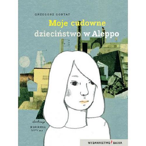 Okładka książki  Moje cudowne dzieciństwo w Aleppo  4