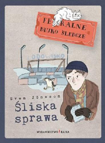 Okładka książki Śliska sprawa / Sven Jonsson ; ilustracje Zosia Dzierżawska.