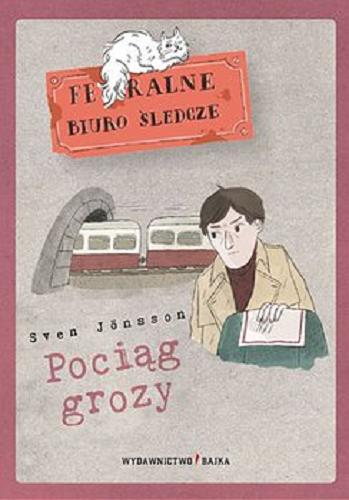 Okładka książki Pociąg grozy / Sven Jönsson ; ilustracje Zosia Dzierżawska.