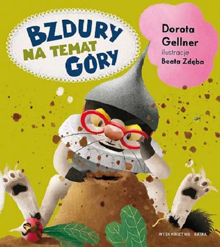 Okładka książki Bzdury na temat góry / Dorota Gellner ; ilustracje Beata Zdęba.