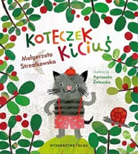 Okładka książki Koteczek Kiciuś / Małgorzata Strzałkowska ; ilustracje Agnieszka Żelewska.