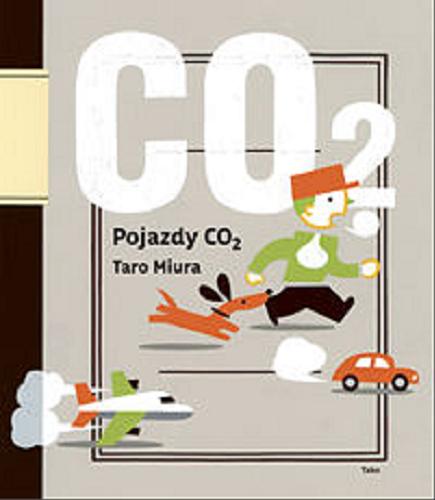 Okładka książki CO2 : pojazdy CO2 : mały przewodnik / Taro Miura ; przekład Karolina Radomska-Nishii.